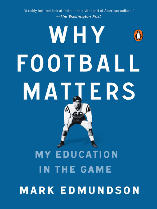 Title details for Why Football Matters by Mark Edmundson - Wait list